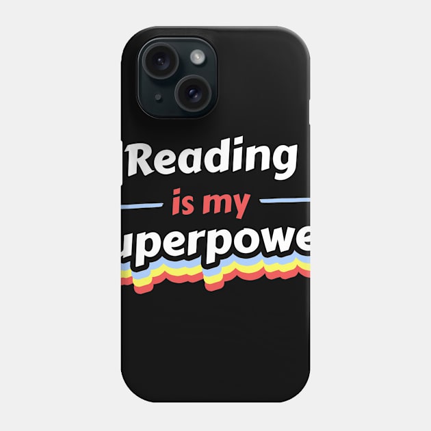 Reading is my Superpower Phone Case by FunnyStylesShop