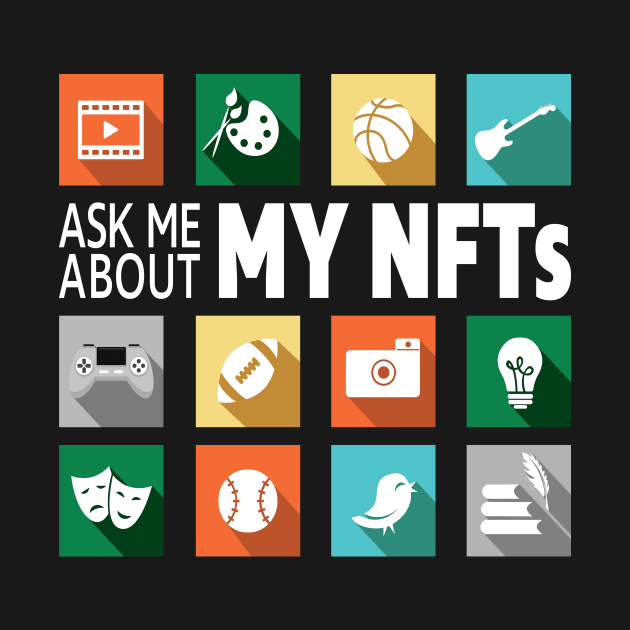 Ask Me About My NFTs by UltraQuirky