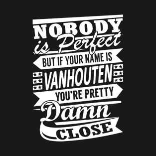 Nobody is Perfect VANHOUTEN Pretty Damn Close T-Shirt