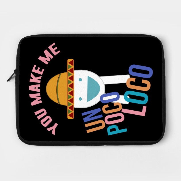 You Make Me Un Poco Loco Meme Laptop Case Teepublic - coco roblox meme