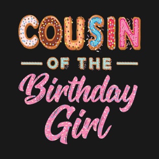 Cute Donut Cousin Birthday Girl Sweet Family Donut Birthday T-Shirt