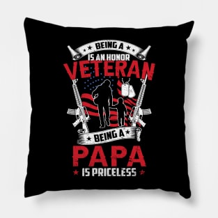 Being A Veteran Is An Honor Being Papa Is Priceless Pillow