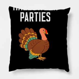 Less Halloween Parties More Turkeys Pillow