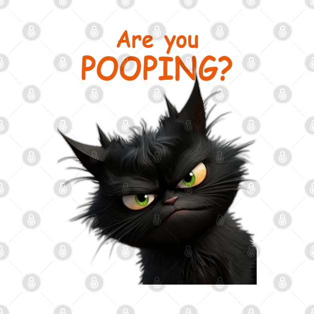 Angus the Cat - Are You Pooping! by HUH? Designs