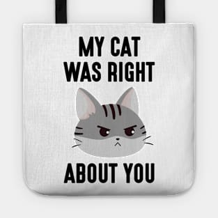 My Cat Was Right Tote