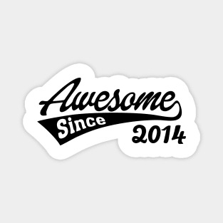 Awesome Since 2014 Magnet