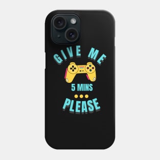 Just five more minutes video gamer gift Phone Case