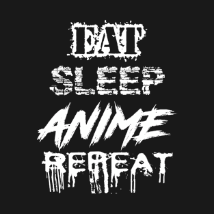 Eat Sleep Anime Repeat Funny Otaku Anime Manga Lovers T-Shirt