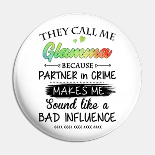 Glamma Grandma Gift - They Call Me Glamma Because Partner In Crime Pin