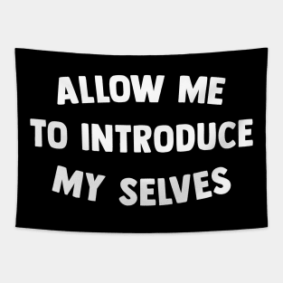 Allow me to introduce my selves Tapestry