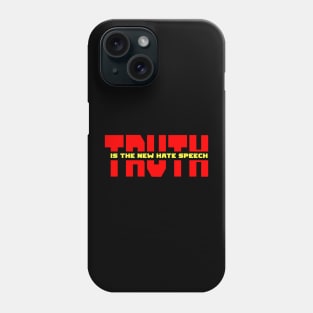 Truth Is The New Hate Speech Phone Case