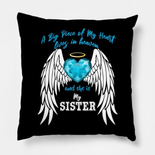 Sister in Heaven, A Big Piece of My Heart Lives in Heaven Pillow