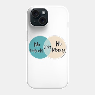 Venn Diagram 2023 New Year No Money No Friends Phone Case