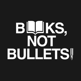 Books not bullets T-Shirt