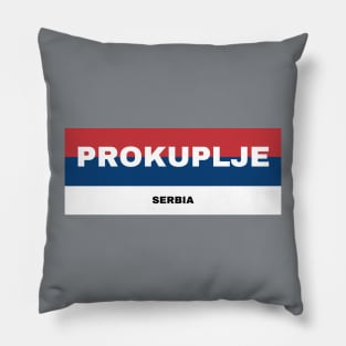 Prokuplje City in Serbian Flag Colors Pillow