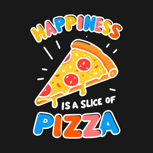 Happiness is a Slice of Pizza by Francois Ringuette