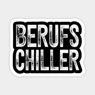 Berufs Chiller Faulenzer Spaß Chill Magnet