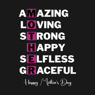 Amazing Loving Strong Happy Selfless Graceful Happy Mother’s Day T-Shirt