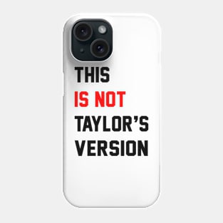 This Is Not Taylor's Version Phone Case