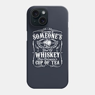 I'd Rather Be Someone's Est 1895 Shot Of Whiskey Than Everyone's Cup Of Tea Phone Case