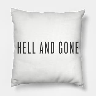 Hell and Gone Pillow