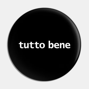 Tutto Bene All Good Typography White Text Pin