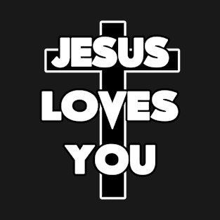 jesus loves you T-Shirt