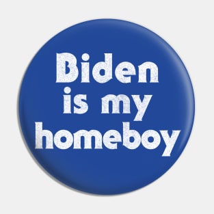 Biden Is My Homeboy / Retro Type Design Pin