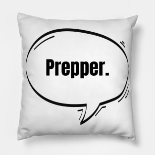 Prepper Text-Based Speech Bubble Pillow