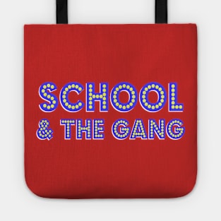 SCHOOL & THE GANG - back to school shirt Tote