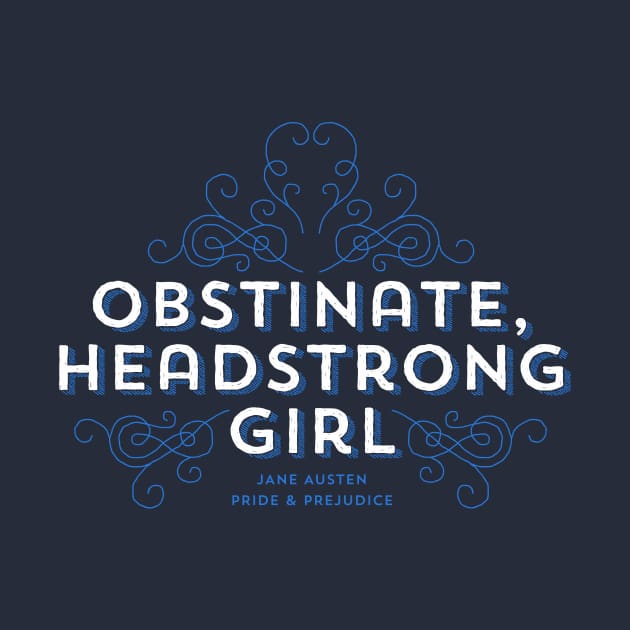 Obstinate Headstrong Girl Jane Austen Crewneck Sweatshirt TeePublic