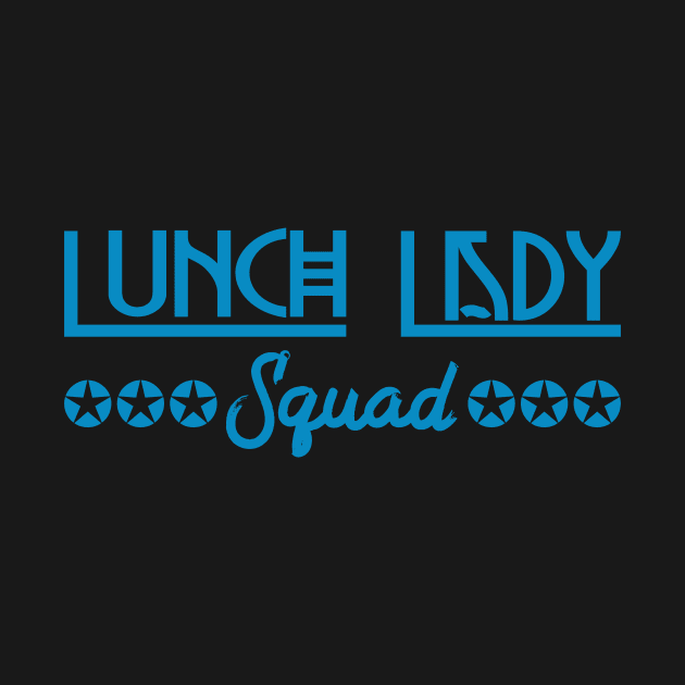 Lunch Lady Squad by Gtrx20