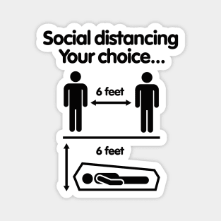 Social distancing Your choice Covid 19 Coronavirus Magnet