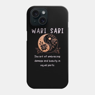 Yin yang art+Wabi sabi quote for Japanese philosophy lovers Phone Case