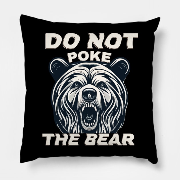 Do not poke the bear Pillow by Printashopus