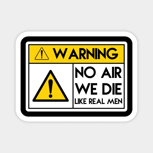 No Airbags We Die Like Real Men Magnet by katsostore