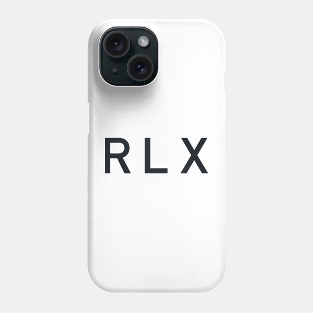 RELAX - R L X - DIN Phone Case by Art-Frankenberg