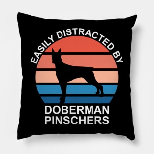 Easily Distracted By Doberman Pinschers Pillow