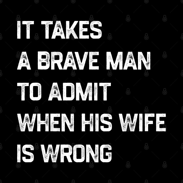 It Takes A Brave Man To Admit When His Wife Is Wrong by kanystiden