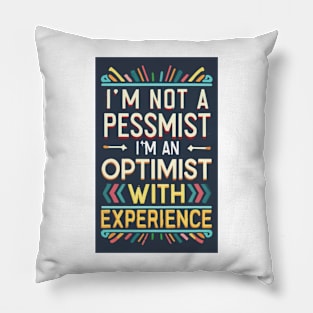 I'm not a pessimist Pillow