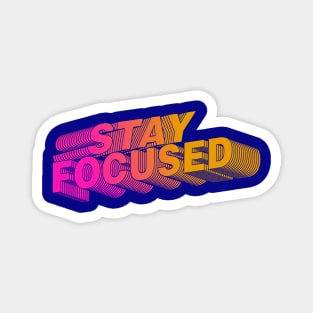 Stay Focused - Motivation Magnet