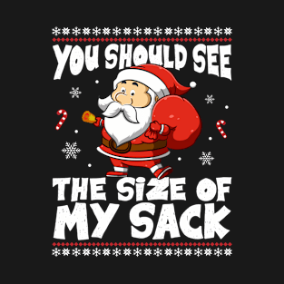 You Should See The Size Of My Sack T-Shirt