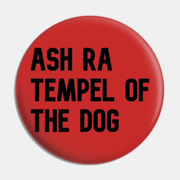 Ash Ra Tempel of the Dog Pin by KaraokeTypo