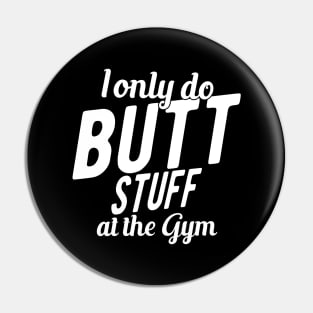 Workout - I only do butt stuff at the gym Pin