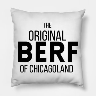 Original Berf of Chicagoland (Berf version) Pillow