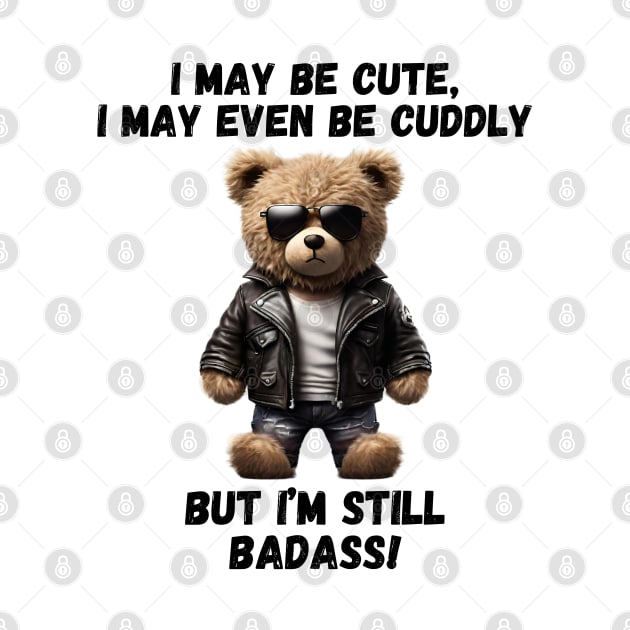 Cute, Cuddly and Badass! by Doodle and Things