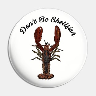 Don't Be Shellfish Pin