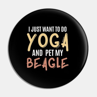 I just want to do yoga and pet my beagle Pin