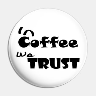 In Coffee We Trust, Coffee Lover Shirt, Coffee Saying, Funny Coffee Shirt, Coffee Tee Shirt, Funny Womens Shirt, Cute Coffee Shirt Pin