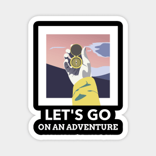 Let's Go On An Adventure Magnet